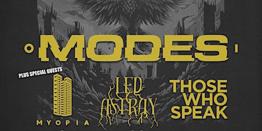 Imagem principal do evento MODES w/ MYOPIA + LED ASTRAY + THOSE WHO SPEAK