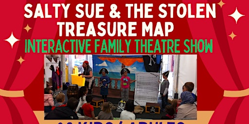 Imagem principal do evento Salty Sue & The Stolen Treasure Map (Interactive Family Theatre Show)