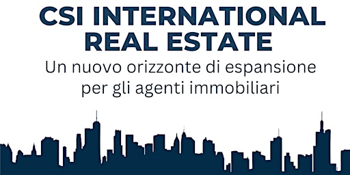 Imagem principal do evento CSI INTERNATIONAL REAL ESTATE