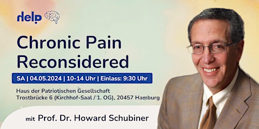 Chronic Pain  Reconsidered - Prof. Dr. Howard Schubiner | Hamburg, GERMANY primary image