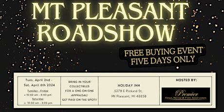 MT PLEASANT ROADSHOW - A Free, Five Days Only Buying Event!