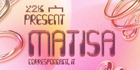 Y2K x 宀 present: Matisa