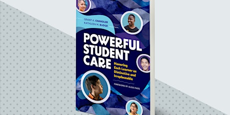 Powerful Student Care - An Evening with Author Dr. Grant Chandler