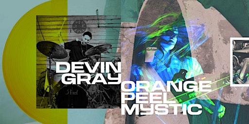 Immagine principale di Devin Gray with special guest OrangePeelMystic 