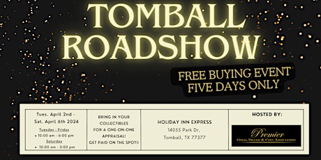 TOMBALL ROADSHOW - A Free, Five Days Only Buying Event!