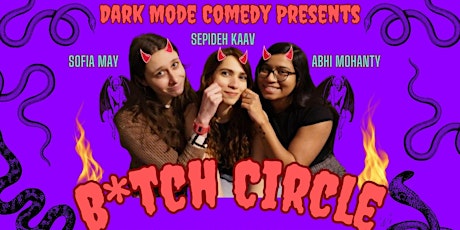 Primaire afbeelding van Dark Mode #80  - B*tch Circle - A Triple Header from Hell