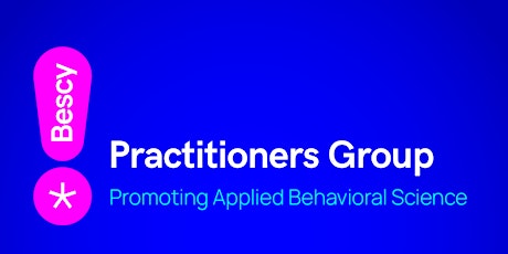 Bescy Practitioners Group (Monthly  Conversations)
