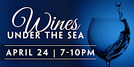 Downtown Aquarium - Wines Under the Sea - Sip & Stroll 2024