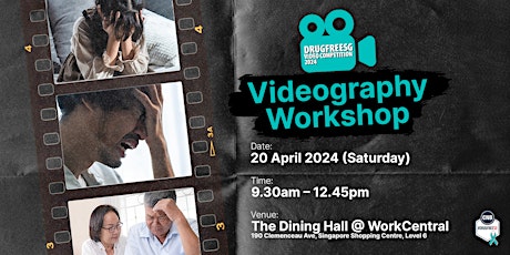 DrugFreeSG Video Competition 2024 Videography Workshop