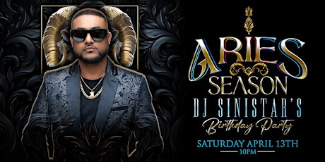 DJ SINISTAR'S BIRTHDAY PARTY - ARIES SEASON