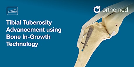 Tibial Tuberosity Advancement using Bone In-Growth Technology