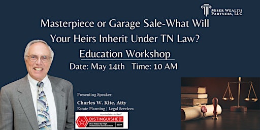 Hauptbild für Masterpiece or Garage Sale-What Will Your Heirs Inherit Under TN Law?