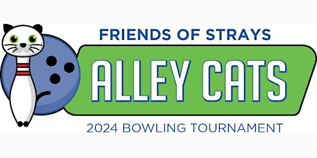 Friends of Strays: Alley Cats Bowling Tournament