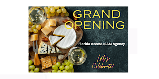 Florida Access ISAM Agency -Grand Opening Sparkling Celebration primary image