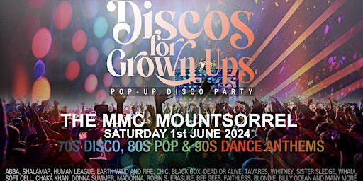 Imagem principal de MOUNTSORREL MMC - DISCOS for GROWN UPS pop-up 70s, 80s, 90s disco party