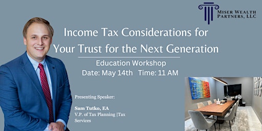 Imagem principal do evento Tax Considerations for Your Trust for the Next Generation