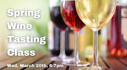 Image principale de Welcome to Spring Wine Tasting Class