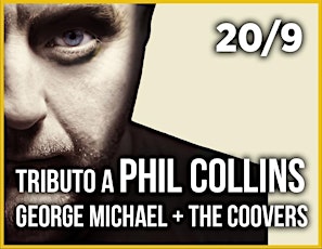Leyendas del POP : Tributo a PHIL COLLINS & GEORGE MICHAEL & COOVERS BAND