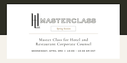 Hauptbild für Spring 2024 Master Class for Hotel & Restaurant Corporate Counsel