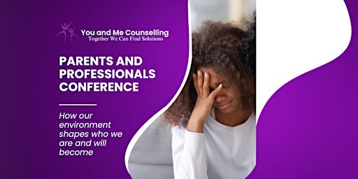 You and Me Counselling Parent and Professionals Conference 2024 primary image