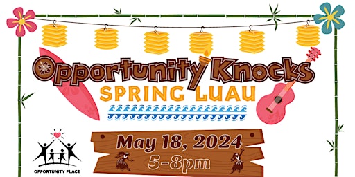 Imagem principal do evento Opportunity Knocks Spring Luau
