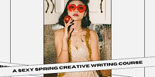 Imagen principal de Your Erotic Story: An Intimate Creative Writing Course