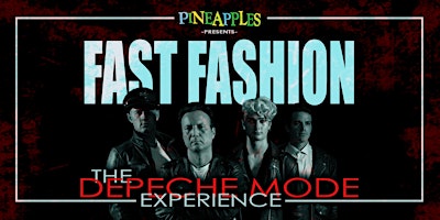 Immagine principale di Fast Fashion (Depeche Mode Tribute) at Pineapples 
