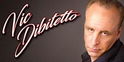 Primaire afbeelding van VIC DIBITETTO-COMEDY SHOW