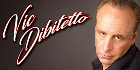 VIC DIBITETTO-COMEDY SHOW