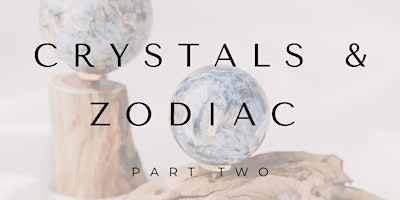 Primaire afbeelding van May 18th: Crystals & Zodiac Part Two