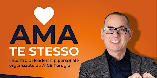 Hauptbild für AMA TE STESSO - Incontro di Leadership Personale