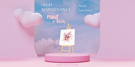 4/20 Paint & Sesh with High Maintenance