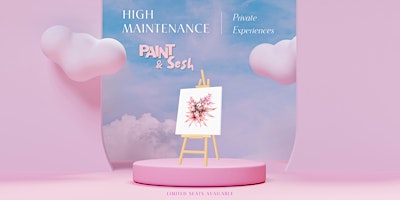 Hauptbild für 4/20 Paint & Sesh with High Maintenance
