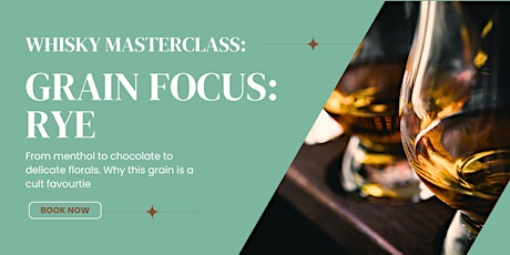 Whisky Masterclass: Grain Focus: Rye