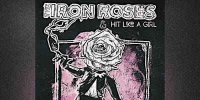 Imagem principal do evento The Iron Roses & Hit Like A Girl