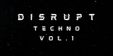 DISRUPT TECHNO VOL. 1 - AACHEN - 30.03.2024