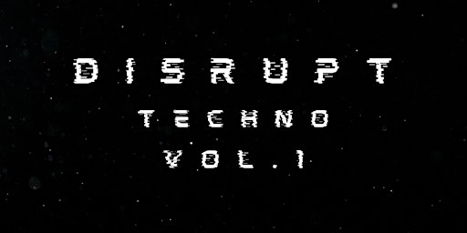 Imagen principal de DISRUPT TECHNO VOL. 1 - AACHEN - 30.03.2024