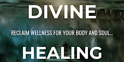 Hauptbild für Divine Healing Unleashed: Reclaim Wellness For Your Body and Soul