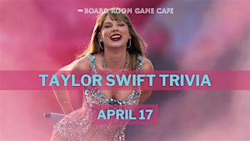 Primaire afbeelding van Board Room Trivia: TAYLOR SWIFT EDITION! 6PM!