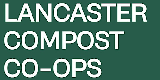 Lancaster Compost Co-Ops: Orientation - New Holland Ave primary image