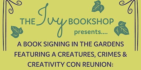 Creatures, Crimes & Creativity Con Reunion: Book Signing in the Gardens