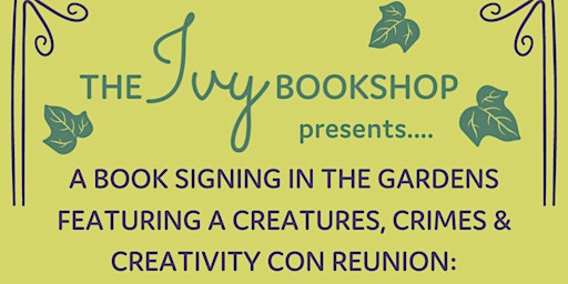 Immagine principale di Creatures, Crimes & Creativity Con Reunion: Book Signing in the Gardens 
