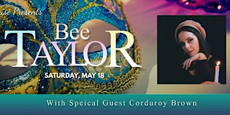 Bee Taylor w/Special Guest Corduroy Brown