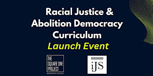 Primaire afbeelding van Racial Justice and Abolition Democracy Curriculum Launch Event