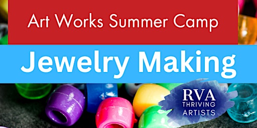 Art Works/RVA Thriving Artist Camp- Jewelry Making  primärbild