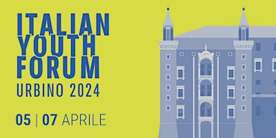 Imagem principal do evento ITALIAN YOUTH FORUM - URBINO 2024