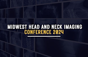 2024 Midwest Head and Neck Radiology Conference  primärbild
