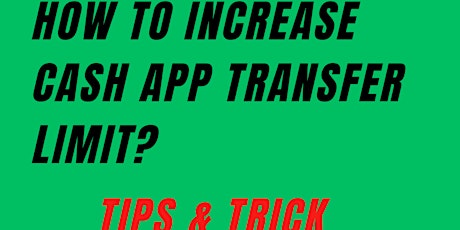 How to Increase Your Cash App Transfer Limit- Ultimate Guide
