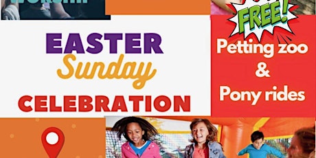 Easter  Celebration!  Worship, Free Dinner, pony ride , petting zoo & more.