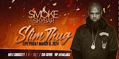 Imagen principal de Slim Thug LIVE at Smoke Skybar │ March 8, 2024
